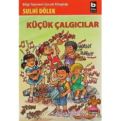 Küçük Çalgıcılar - Sulhi Dölek - Bilgi Yayınevi