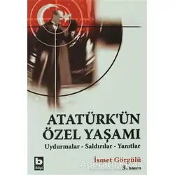 Atatürk’ün Özel Yaşamı - İsmet Görgülü - Bilgi Yayınevi