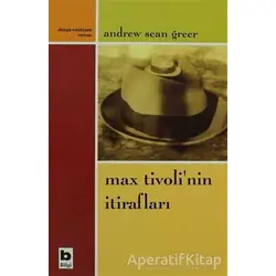 Max Tivoli’nin İtirafları - Andrew Sean Greer - Bilgi Yayınevi