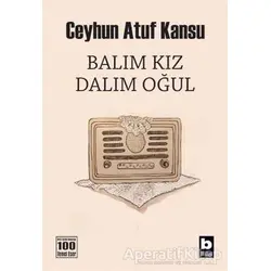 Balım Kız Dalım Oğul - Ceyhun Atuf Kansu - Bilgi Yayınevi