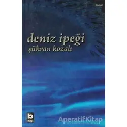 Deniz İpeği - Şükran Kozalı - Bilgi Yayınevi