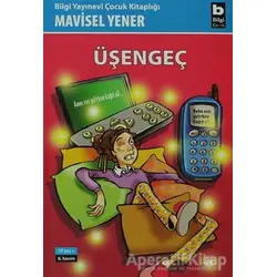 Üşengeç - Mavisel Yener - Bilgi Yayınevi