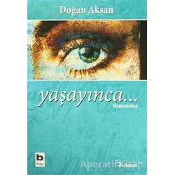 Yaşayınca... - Doğan Aksan - Bilgi Yayınevi