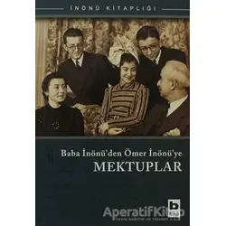 Baba İnönü’den Ömer İnönü’ye Mektuplar - Kolektif - Bilgi Yayınevi