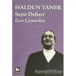 Haldun Taner Seyir Defteri - Esen Çamurdan - Bilgi Yayınevi