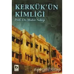Kerkük’ün Kimliği - Mahir Nakip - Bilgi Yayınevi