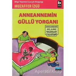 Anneannemin Güllü Yorganı - Muzaffer İzgü - Bilgi Yayınevi
