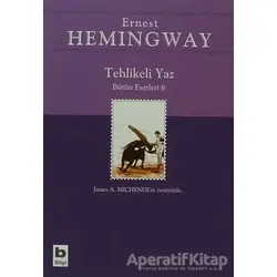 Tehlikeli Yaz - Bütün Eserleri 6 - Ernest Hemingway - Bilgi Yayınevi
