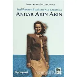 Anılar Akın Akın - İsmet Kabaağaçlı Noonan - Bilgi Yayınevi