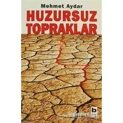 Huzursuz Topraklar - Mehmet Aydar - Bilgi Yayınevi