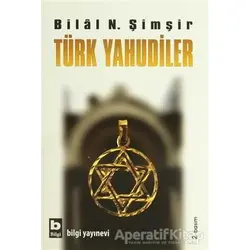 Türk Yahudiler - Bilal N. Şimşir - Bilgi Yayınevi