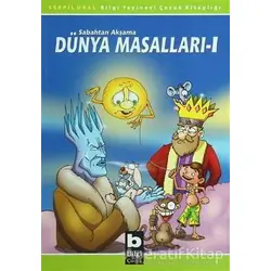Sabahtan Akşama Dünya Masalları 1 - Serpil Ural - Bilgi Yayınevi