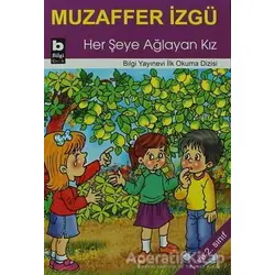 Her Şeye Ağlayan Kız - Muzaffer İzgü - Bilgi Yayınevi