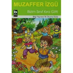Bizim Sınıf Kıra Gitti - Muzaffer İzgü - Bilgi Yayınevi