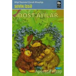 Dost Ayılar - Sevin İzgü - Bilgi Yayınevi