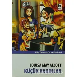 Küçük Kadınlar - Louisa May Alcott - Bilgi Yayınevi