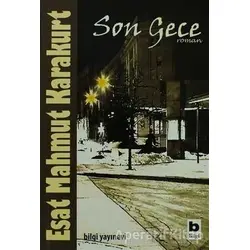 Son Gece - Esat Mahmut Karakurt - Bilgi Yayınevi