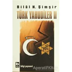 Türk Yahudiler 2 - Bilal N. Şimşir - Bilgi Yayınevi