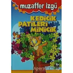 Kedicik Patileri Minicik - Muzaffer İzgü - Bilgi Yayınevi