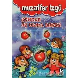 Gökten Üç Elma Düştü - Muzaffer İzgü - Bilgi Yayınevi