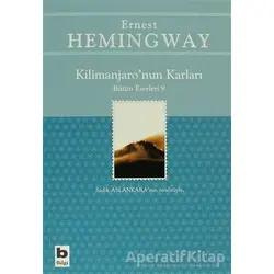 Kilimanjaro’nun Karları Bütün Eserleri: 9 - Ernest Hemingway - Bilgi Yayınevi