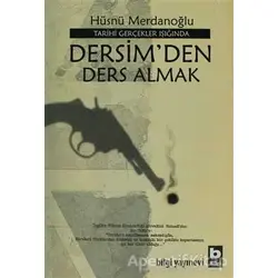 Tarihi Gerçekler Işığında Dersim’den Ders Almak - Hüsnü Merdanoğlu - Bilgi Yayınevi