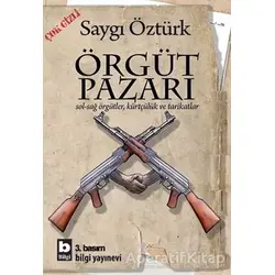 Örgüt Pazarı - Saygı Öztürk - Bilgi Yayınevi