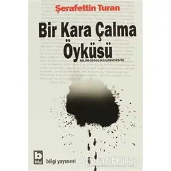 Bir Kara Çalma Öyküsü - Şerafettin Turan - Bilgi Yayınevi