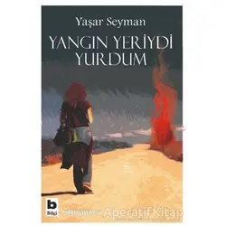 Yangın Yeriydi Yurdum - Yaşar Seyman - Bilgi Yayınevi
