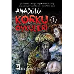Anadolu Korku Öyküleri 1 - Kolektif - Bilgi Yayınevi
