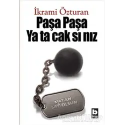 Paşa Paşa Yatacaksınız - İkrami Özturan - Bilgi Yayınevi