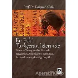 En Eski Türkçenin İzlerinde - Doğan Aksan - Bilgi Yayınevi