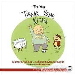 Teo’nun Tırnak Yeme Kitabı - Yağmur Artukmaç - Bilgi Yayınevi