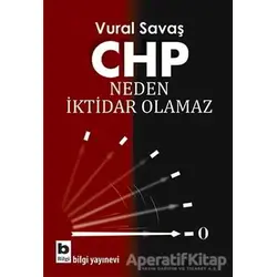 Chp Neden İktidar Olamaz - Vural Savaş - Bilgi Yayınevi