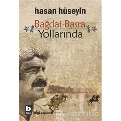 Bağdat-Basra Yollarında - Hasan Hüseyin - Bilgi Yayınevi