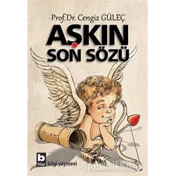 Aşkın Son Sözü - Cengiz Güleç - Bilgi Yayınevi