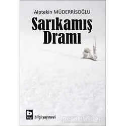 Sarıkamış Dramı - Alptekin Müderrisoğlu - Bilgi Yayınevi