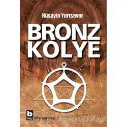 Bronz Kolye - Hüseyin Yurtsever - Bilgi Yayınevi