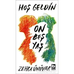 Hoş Geldin On Beş Yaş - Zehra Ünüvar - Bilgi Yayınevi