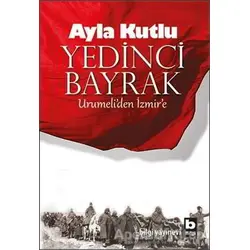Yedinci Bayrak - Ayla Kutlu - Bilgi Yayınevi