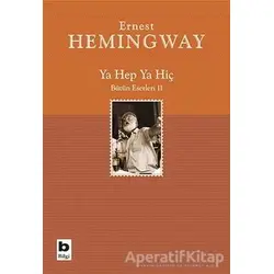 Ya Hep Ya Hiç - Ernest Hemingway - Bilgi Yayınevi