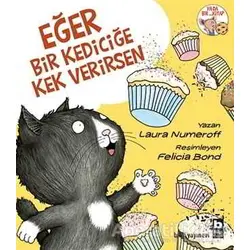 Eğer Bir Kediciğe Kek Verirsen - Laura Numeroff - Bilgi Yayınevi