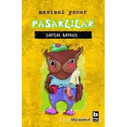 Pasklılar - Şapşal Baykuş - Mavisel Yener - Bilgi Yayınevi