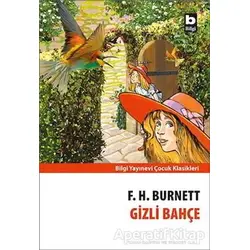 Gizli Bahçe - Frances Hodgson Burnett - Bilgi Yayınevi