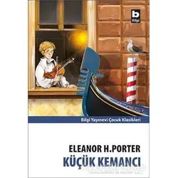 Küçük Kemancı - Eleanor H. Porter - Bilgi Yayınevi