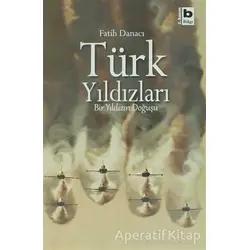 Türk Yıldızları - Fatih Danacı - Bilgi Yayınevi