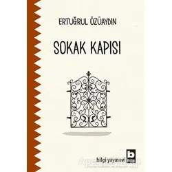 Sokak Kapısı - Ertuğrul Özüaydın - Bilgi Yayınevi