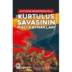 Kurtuluş Savaşının Mali Kaynakları - Alptekin Müderrisoğlu - Bilgi Yayınevi