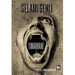 Tımarhane - Selami Genli - Bilgi Yayınevi