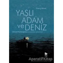 Yaşlı Adam ve Deniz(Çizgi Roman) - Thierry Murat - Bilgi Yayınevi
